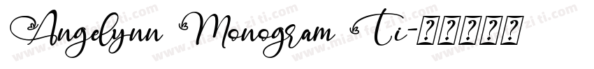 Angelynn Monogram Ti字体转换